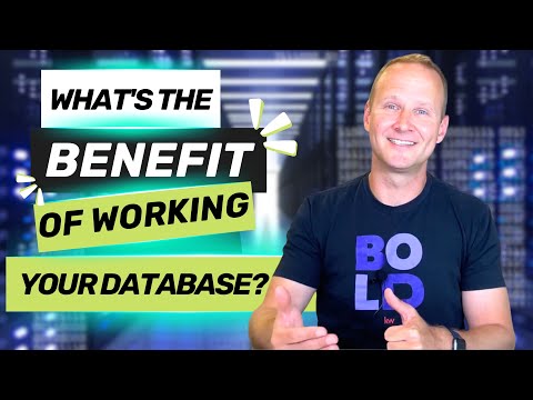 The Benefits of Working Your Database!
