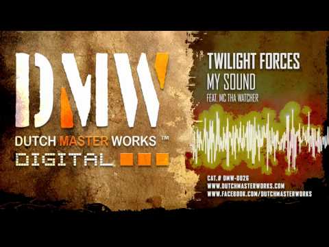 Twilight Forces - My Sound ft. MC Tha Watcher [OFFICIAL]