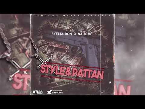 Skelta Don ft NadoYK - Style & Pattan Official Audio