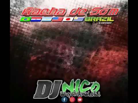 RACHA DE SOM BRAZIL 2020 - DJ NICO WUYCHIJOWSKI