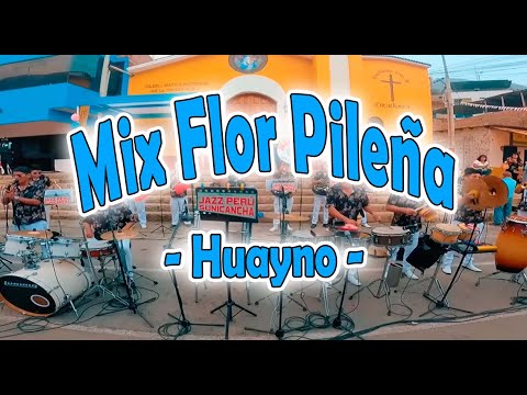 Mix Flor Pileña - Huayno / Banda Jazz Perú Sunichancha Huarochiri