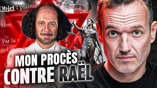 Raël sued me for a year… (I'll tell you everything)