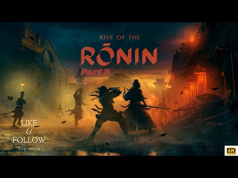 Rise of the Ronin PS5 Walkthrough Gameplay Part 8 - Camera 4K UHD 60FPS