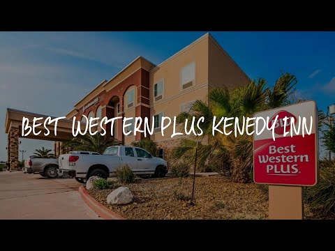 Best Western Plus Kenedy Inn Review - Kenedy , United States of America