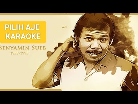 Pilih Aje Karaoke || Benyamin S ( No vocal ) #benyaminsueb #allyoutuber #kawin #betawi