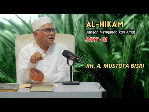 Al Hikam | Jangan Mengandalkan Amal | Gus Mus #Part 01