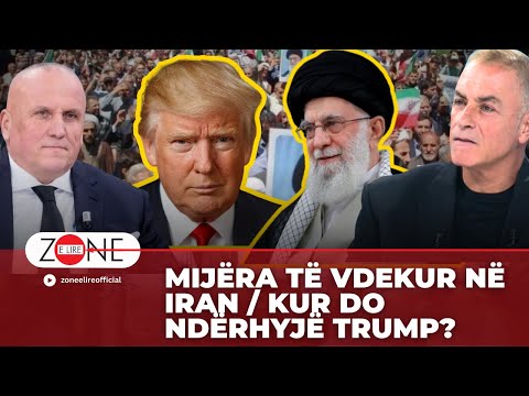 MIJËRA të vdekur në Iran / Kur do ndërhyjë Trumpi?  | Ilir Kulla - Zonë e Lirë