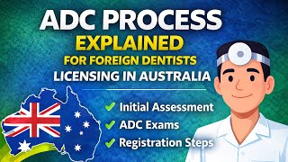 ADC Process Explained for Foreign Dentists | Licensing Pathway in Australia