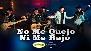 No Me Quejo Ni Me Rajo – Los Tucanes De Tijuana x Tapy Quintero (Video Oficial)