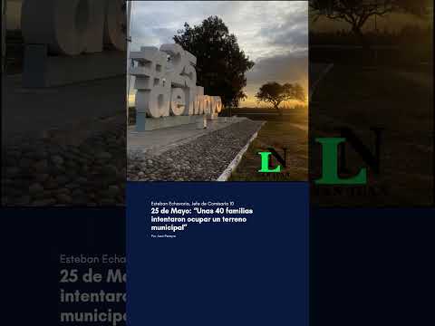 25 de Mayo: “Unas 40 familias intentaron ocupar un terreno municipal”