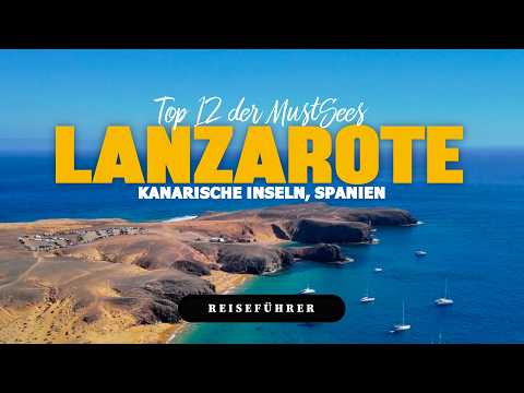 Top 12 Sehenswürdigkeiten auf Lanzarote 🇪🇸 | Dein ultimativer Reiseführer!