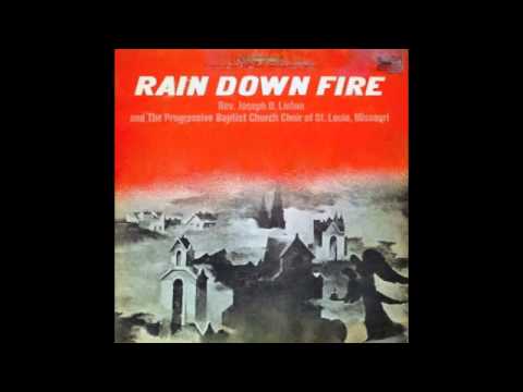 Rain Down Fire-Rev. Joseph D Linton & The Progressive Baptist Church Choir St. Louis MO