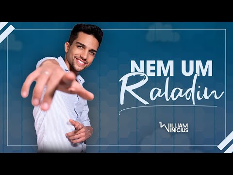 Nem Um Raladin - William Vinícius