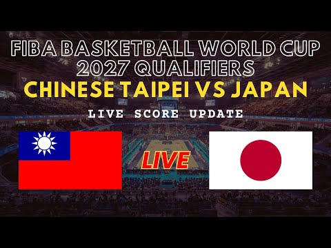Chinese Taipei vs Japan Live Scores | FIBA Basketball World Cup 2027 Qualifiers Round 2