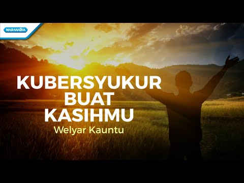 Kubersyukur Buat KasihMu - Welyar Kauntu (Official Lyric Video)