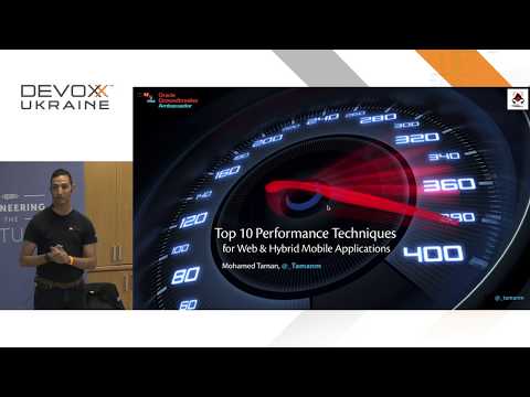 Devoxx Ukraine 2019: Top 10 Key Performance Techniques for Web & Hybrid Mobile Apps - Mohamed Taman