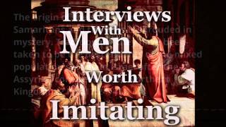preview picture of video '2015 03 29 Interviews with Men worth Imitating - John the Beloved (Part 5) Luke 9:51-56'