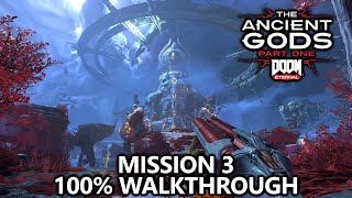DOOM Eternal Ancient Gods DLC - Mission 3 - 100% Walkthrough - All Secret Encounters, Codex, &amp; Runes