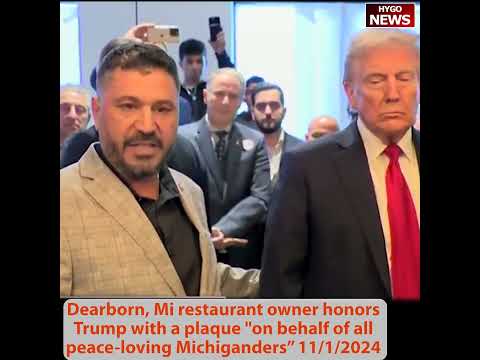 Left-wing Muslims Trump vote; restaurant owner honors Trump plaque peace-loving Michiganders