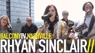 RHYAN SINCLAIR - FROM HERE (BalconyTV)