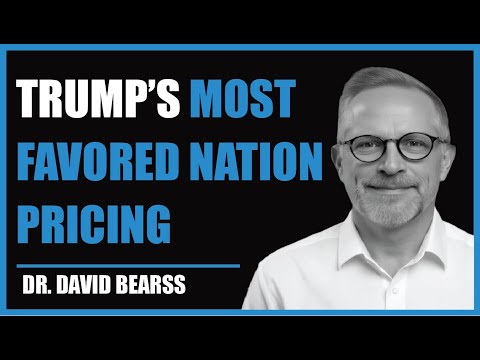 Trump's Most Favored Nation Pricing | Dr. David Bearss