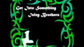 "Get Into Something" by The Isley Brothers