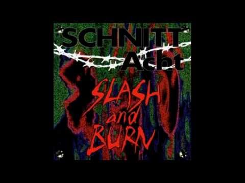 Schnitt Acht - Slash And Burn Full Album