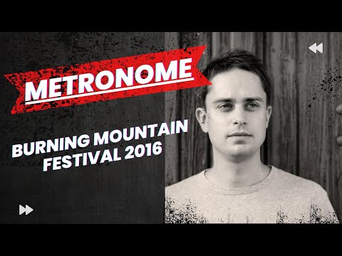 "Metronome Live Set - Burning Mountain Festival"