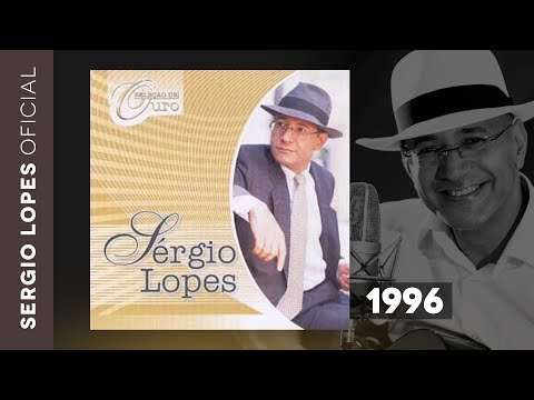 Sergio Lopes - Seleção de Ouro (1996) (Áudio Original)