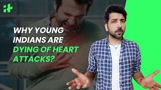 Why Young Indians Are Dying Of Heart Attacks?