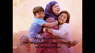 Meri Pyaari Ammi || Live in concert Amit Trivedi || Secret Superstar