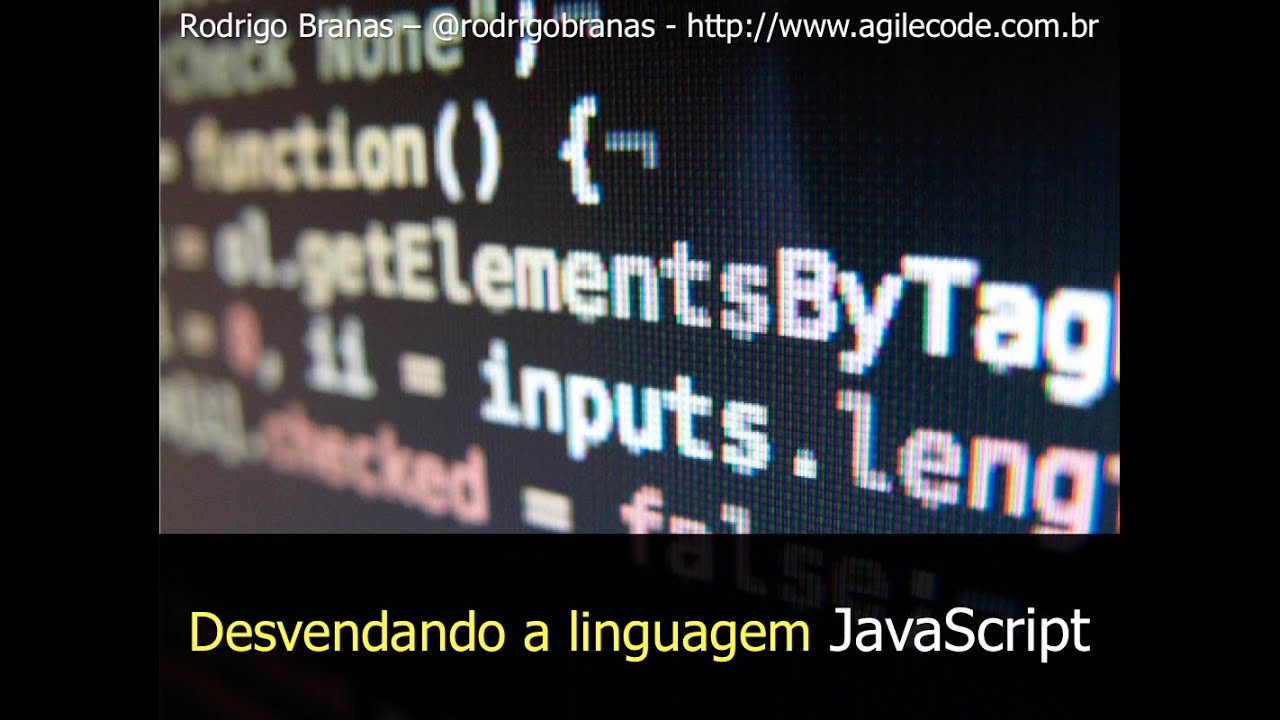 JavaScript #1 - Introdução - Rodrigo Branas