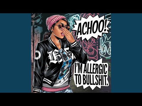 I'm Allergic To Bullshit