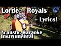 Lorde - Royals (Acoustic Karaoke Instrumental With Lyrics)
