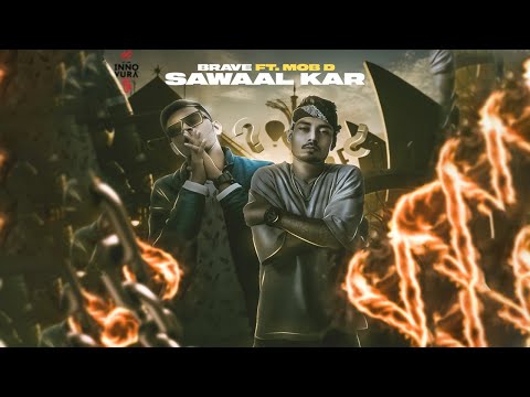 Sawaal Kar | Official Music Video | Brave Wrld X Mob D | Innovura Ent.
