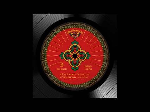 Violinbwoy ft. Ras Amlak - Spread Love + Love Dub
