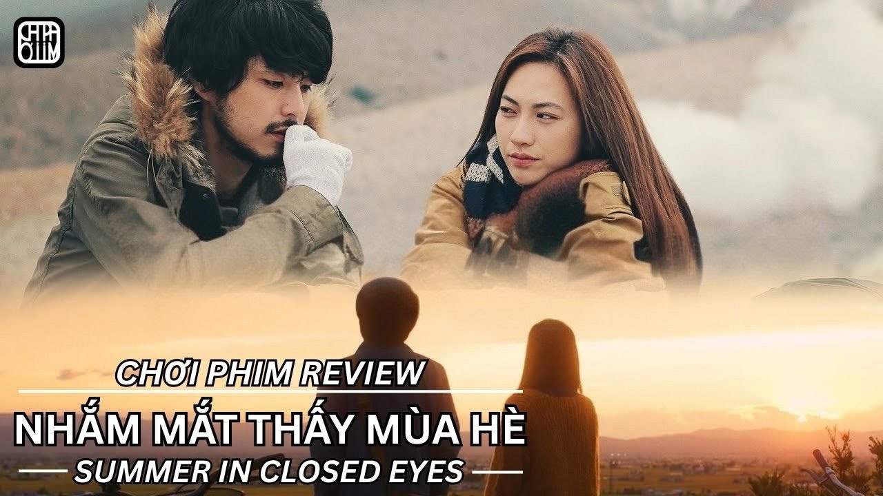 Review Phim: NHẮM MẮT THẤY MÙA HÈ – Khi Ký Ức Đẹp Nhất Cũng Là Nỗi Đau Nhất