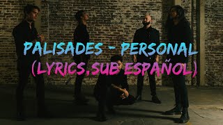 Palisades - Personal [Lyrics,sub español]