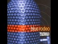 Blue Rodeo - Me & Baz