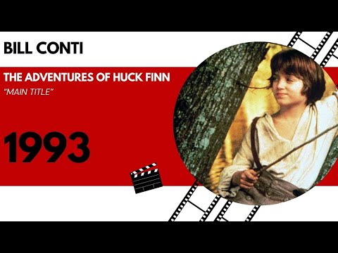Bill Conti - The Adventures of Huck Finn - Main Title (1993)