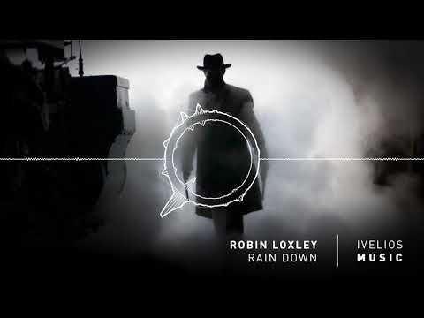Robin Loxley | Rain Down