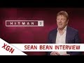 Hitman 2 - Sean Bean interview