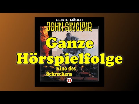 JOHN SINCLAIR - Folge 11: Kino des Schreckens - Ganze Hörspielfolge