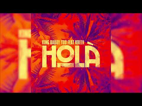 King Daddy Yod feat. K-Reen - Hola (Audio)