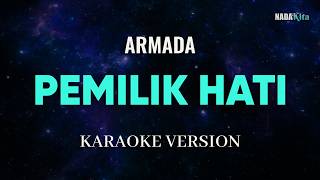 Download lagu Armada - Pemilik Hati Karaoke Pop mp3