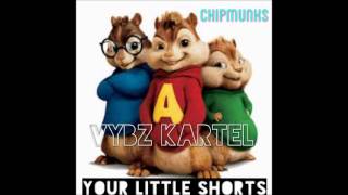 Vybz Kartel - Your Little Shorts - Chipmunks Version - November 2016