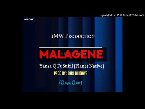 Malagene(Reggae Remix)[2021] Yansa Q Ft.Sukii [Planet Native] (Prod by EarL Bii Dawg) #1MW Prod