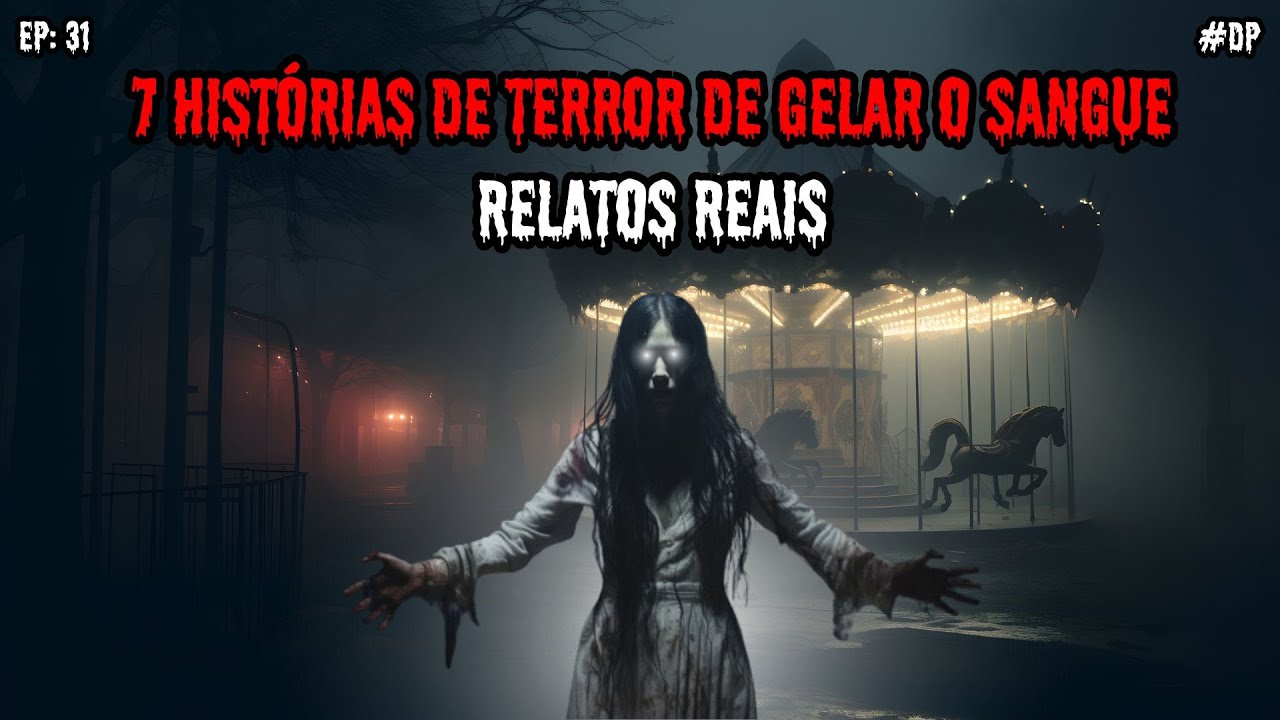 1 HORA DE PURO TERROR - 7 RELATOS REAIS | EP.31 #dp