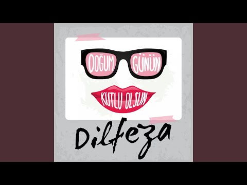 Doğum Günün Kutlu Olsun Dilfeza