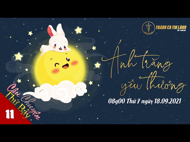 RADIO CÂU CHUYỆN THỨ 7 | KỲ 11: ÁNH TRĂNG YÊU THƯƠNG